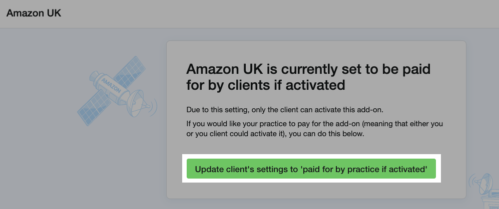 Amazon UK area showing ‘Update client’s settings to ‘paid for by practice if activated’’ button.