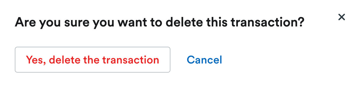 Pop up window asking if user is sure they want to delete this transaction.