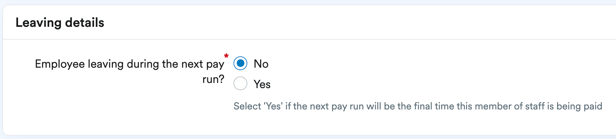 options to select yes or no for if employee is leaving during the next pay run.