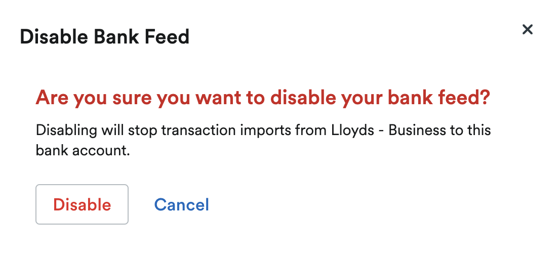 'Disable Bank Feed' pop up window with buttons to 'Disable' or 'Cancel'.