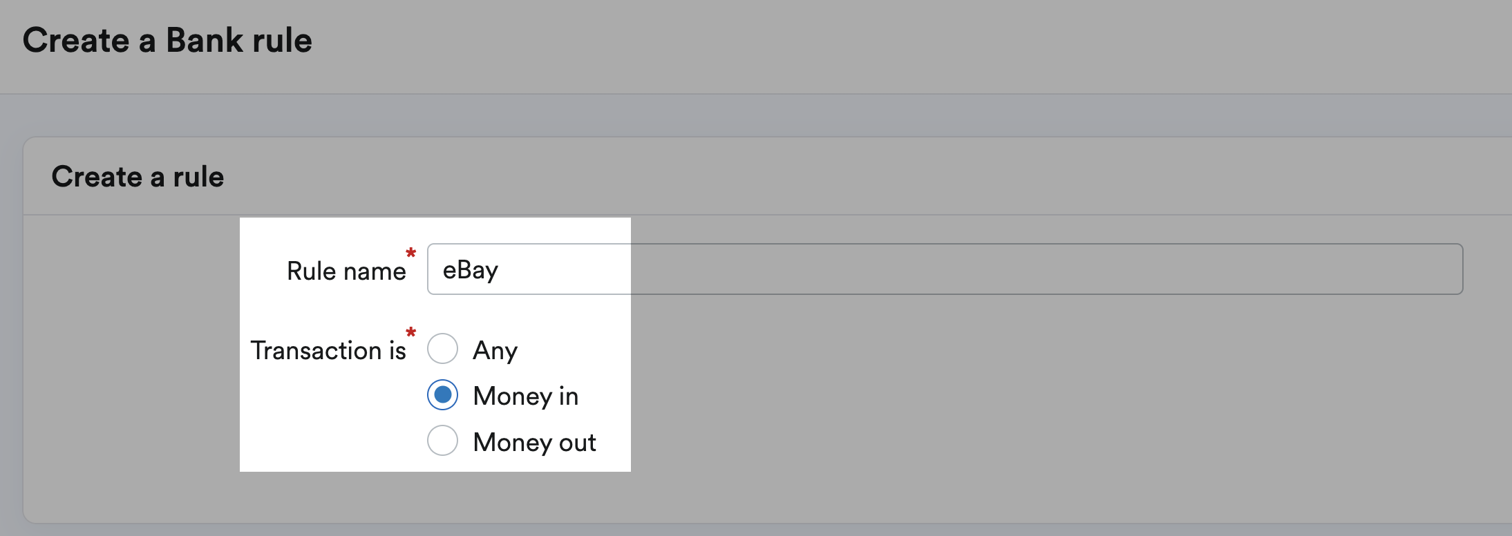 'Rule name' field highlighted above 'Transaction is' with options to select 'Any', 'Money in' and 'Money out'.