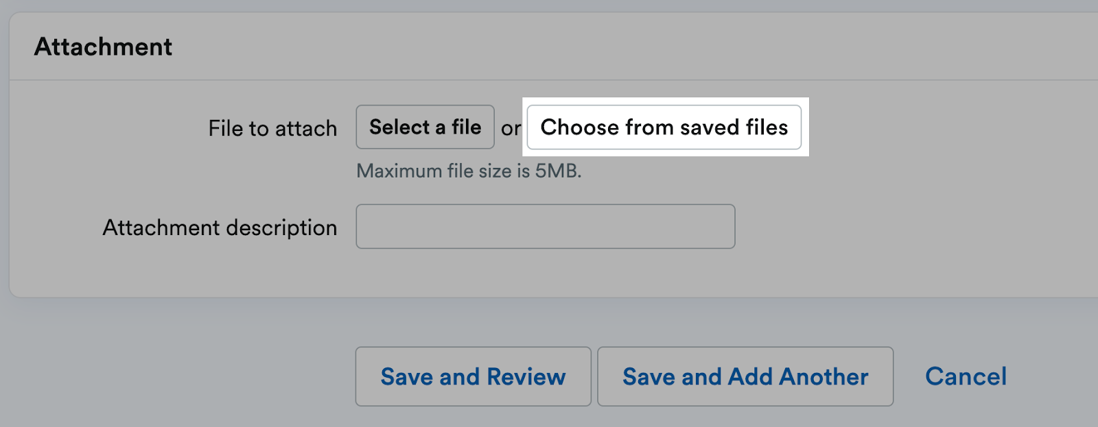 'Choose from saved files' button highlighted in Attachment section.